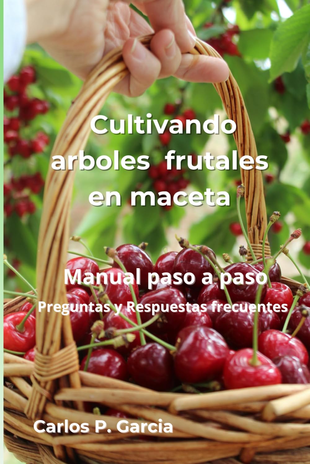Cultivando arboles frutales en maceta: Manual paso a paso      Paperback – September 27, 2025