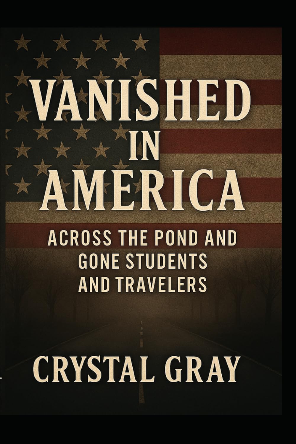 Vanished In America: Across The Pond and Gone: Students and Travelers (Under the Surface)