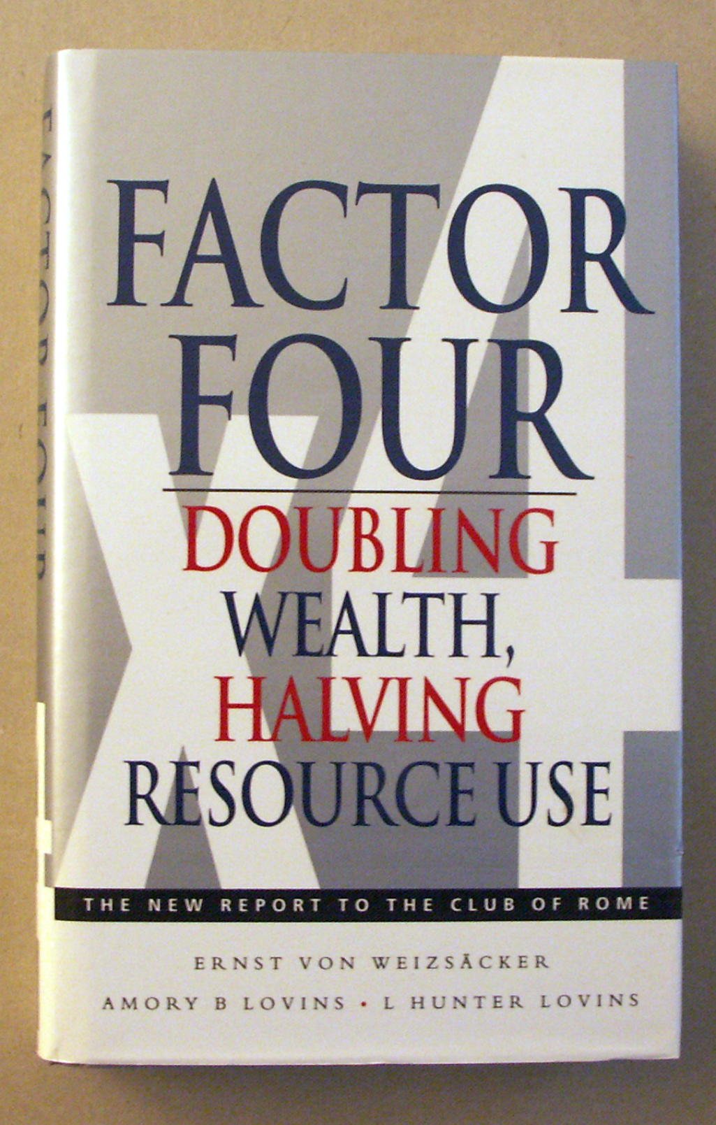 Buy Factor Four: Doubling Wealth, Halving Resource Use - A Report to the Club of Rome — BookShops.in