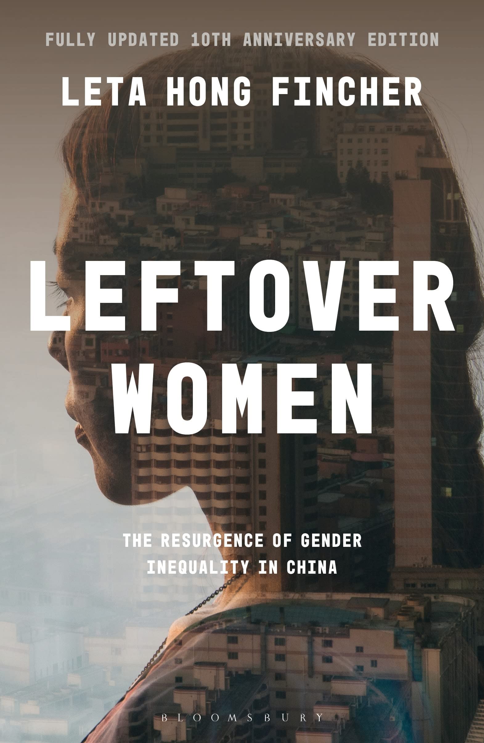 Leftover Women : The Resurgence of Gender Inequality in China, 10th Anniversary Edition