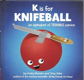 K is for Knifeball: An Alphabet of Terrible Advice