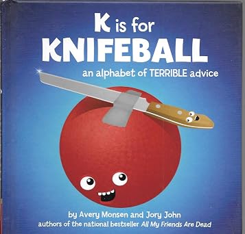 K is for Knifeball An Alphabet of Terrible Advice