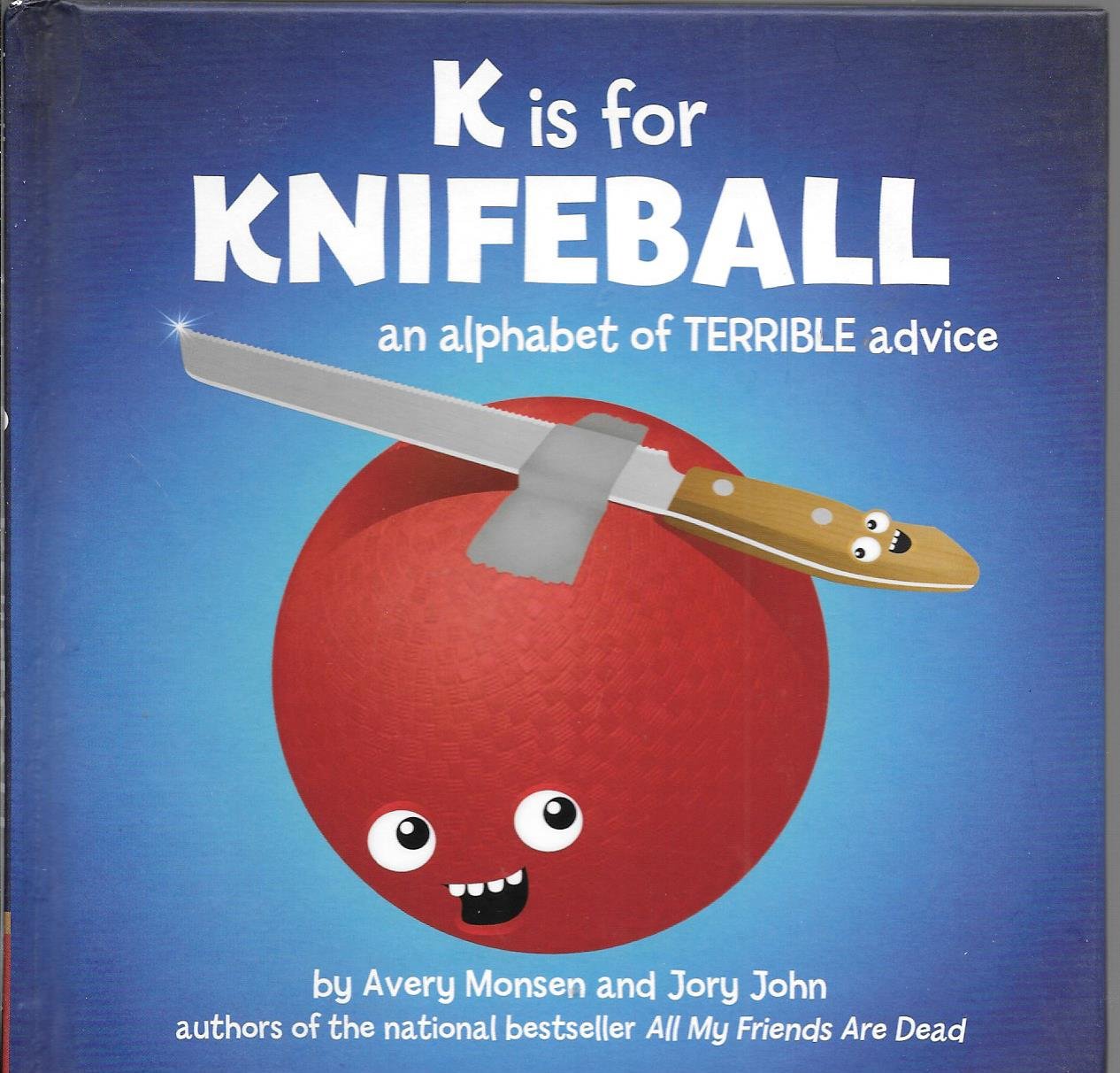 K is for Knifeball: An Alphabet of Terrible Advice Hardcover – September 26, 2012