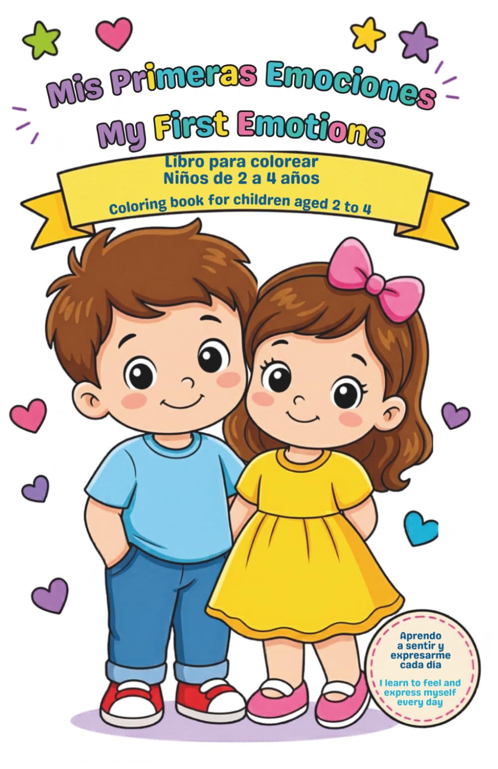 Mis Primeras Emociones / My First Emotions: Libro para Colorear Bilingüe (Español-Inglés) para Niños de 2 a 4 Años: Aprender a Sentir, Expresar y Gestionar Emociones