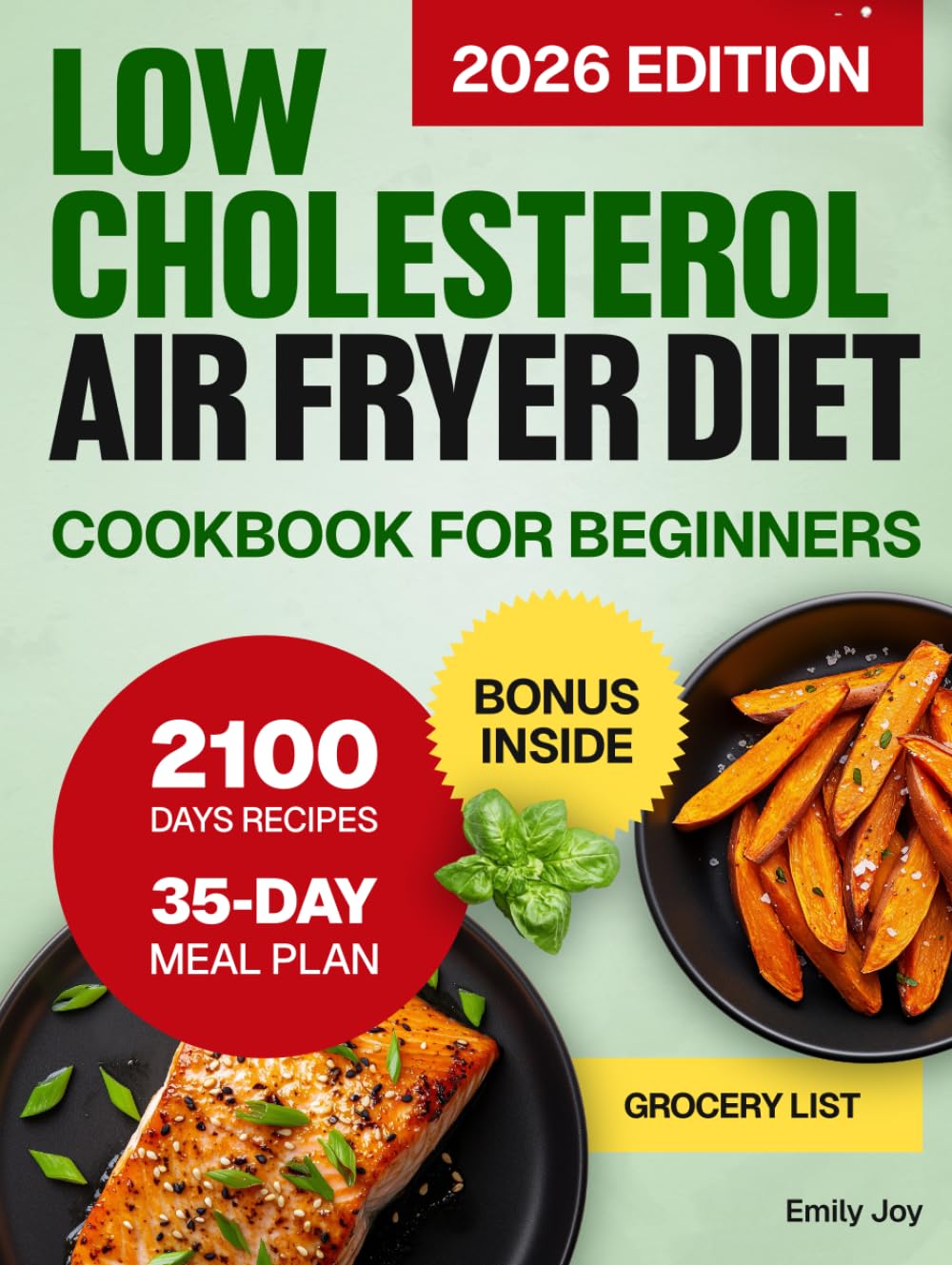 Low Cholesterol Air Fryer Diet Cookbook for Beginners: 2100 Days of Healthy, Easy & Delicious Recipes to Lower Cholesterol & Manage Blood Pressure. ... Diet Made Simple: Easy & Delicious Recipes)