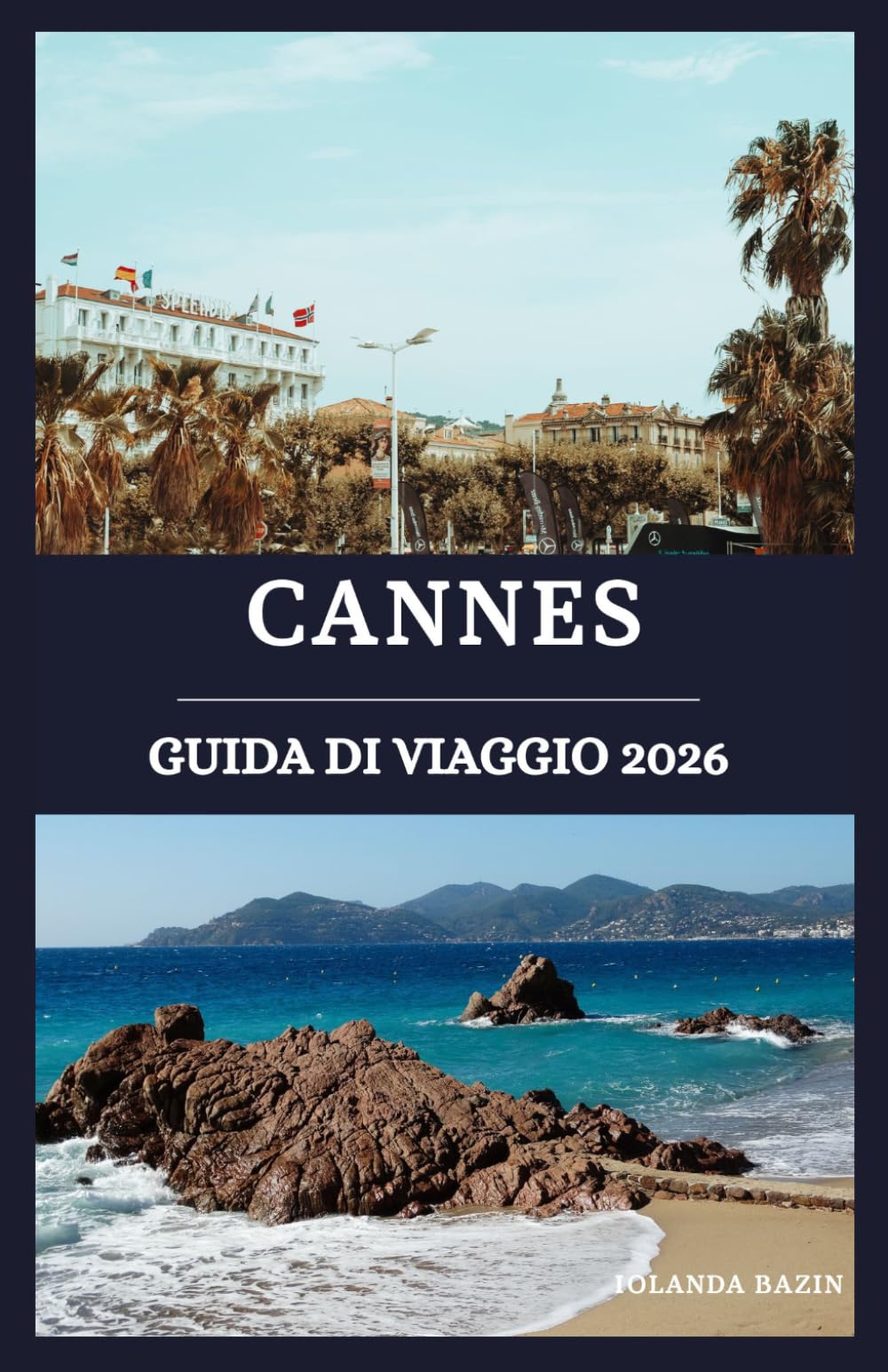 Cannes guida di viaggio 2026: Svela i segreti della Costa Azzurra: lusso, tesori nascosti ed esperienze autentiche
