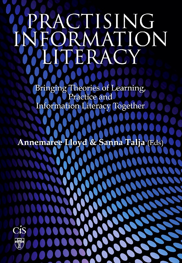 Buy Practising Information Literacy: Bringing Theories of Learning, Practice and Information Literacy Together — BookShops.in