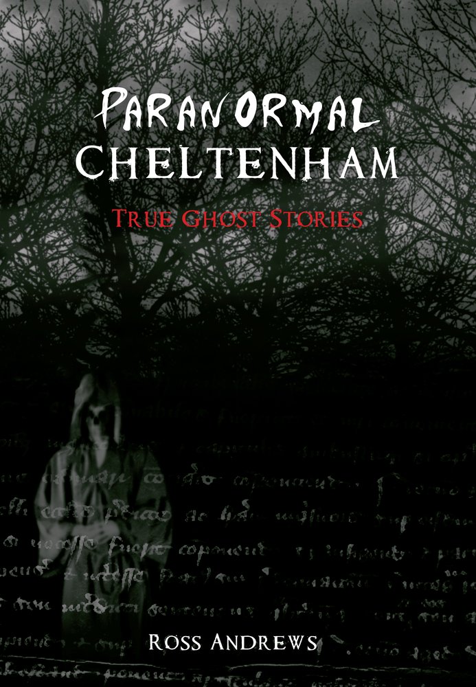 Paranormal Cheltenham by Ross Andrews - 9781848686304