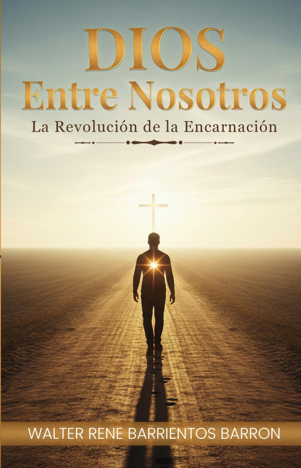 DIOS ENTRE NOSOTROS: La revolución de la Encarnación
