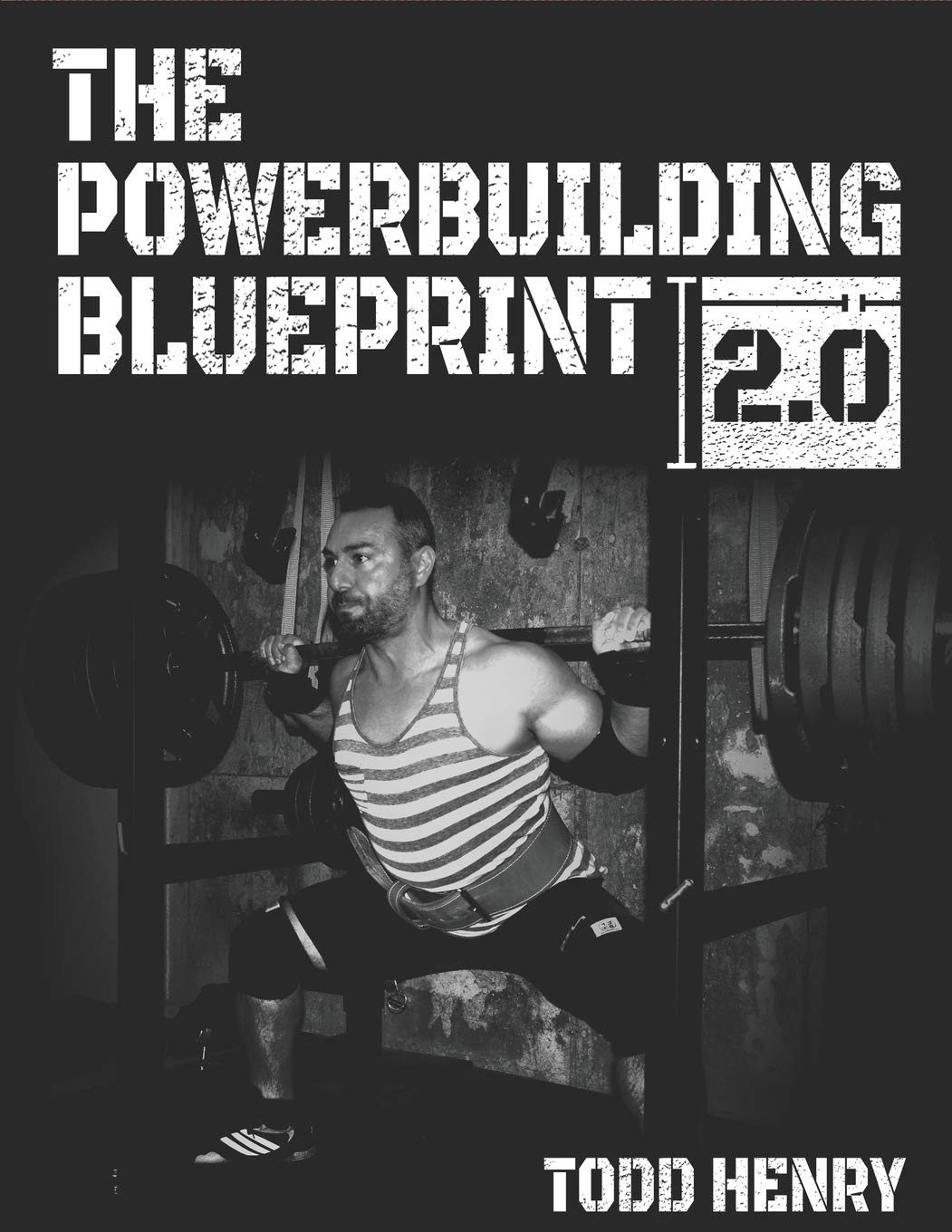 The Powerbuilding Blueprint 2.0: Your 12-Week Blueprint For Adding Muscle Size And Shattering PRs