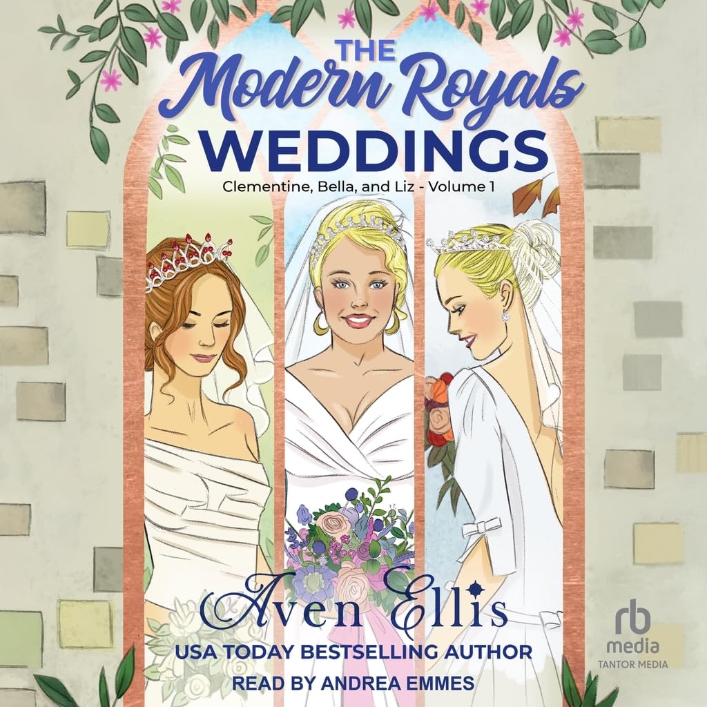 The Modern Royals Weddings: Clementine, Bella, and Liz-Volume 1 (The Modern Royals: After the Last Chapter)      MP3 CD – Unabridged, March 3, 2026