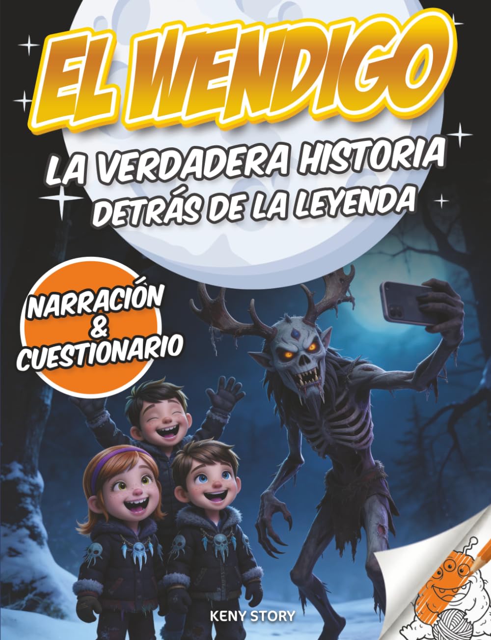 El Wendigo: La verdadera historia detrás de la leyenda: criatura misteriosa, pueblos indígenas, mitos, supervivencia, valores, cuestionario y dibujos para colorear para niños