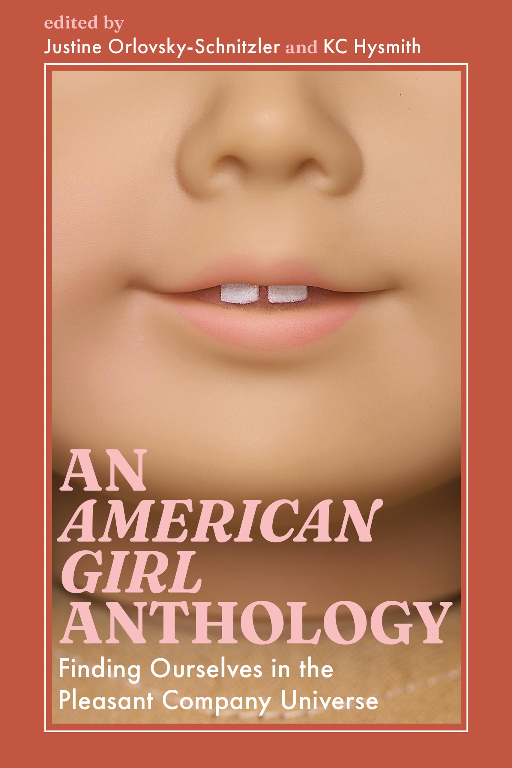 An American Girl Anthology: Finding Ourselves in the Pleasant Company Universe (Cultures of Childhood)