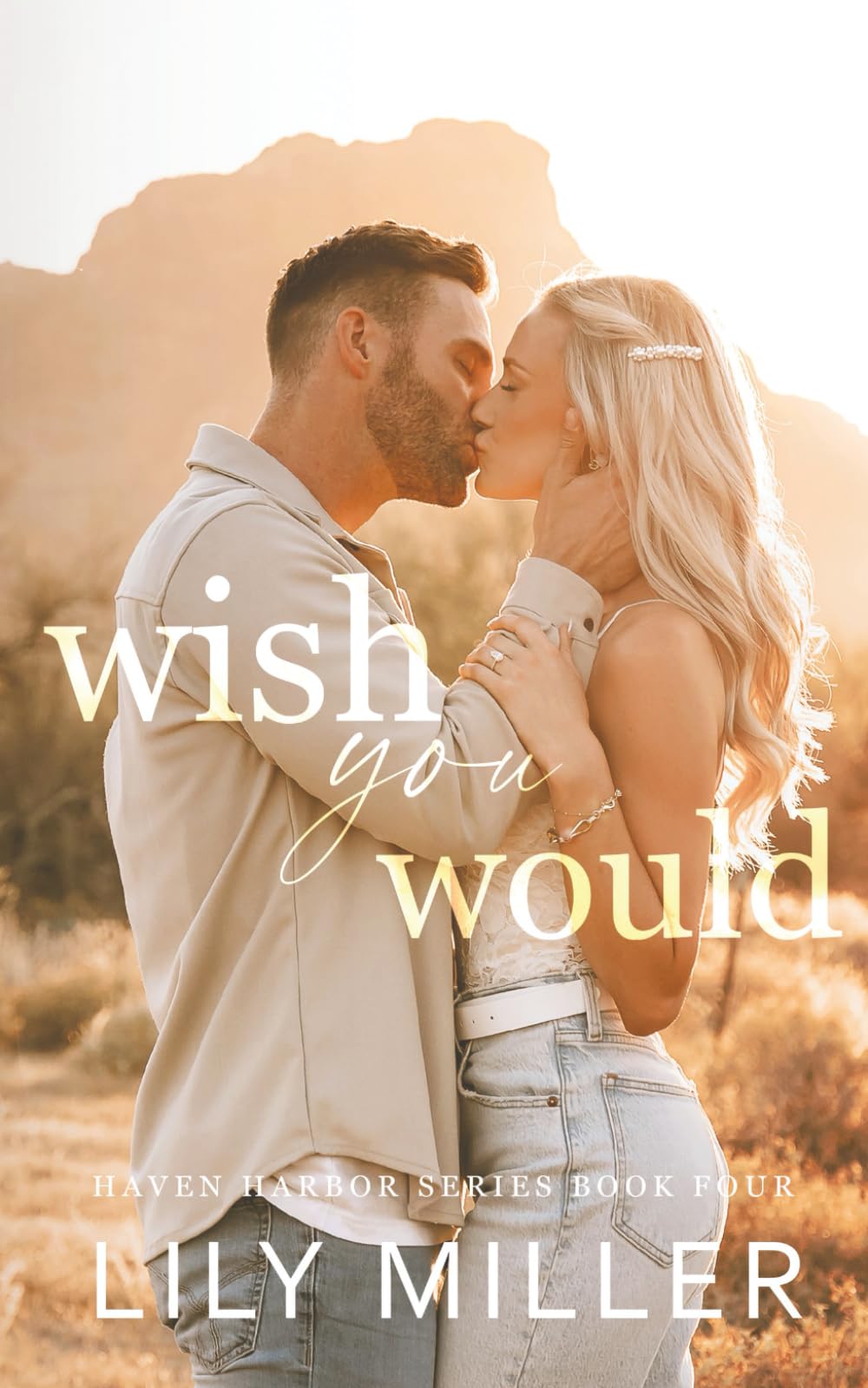 Wish You Would: A Small Town Surprise Pregnancy Romance (Haven Harbor Book 4)