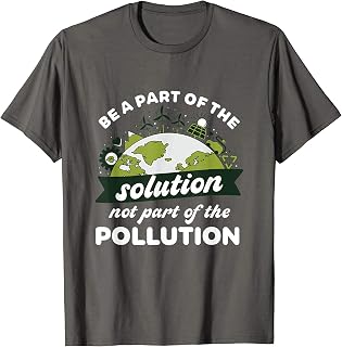 Earth Day Be Part of The Solution Stop Environment Pollution T-Shirt