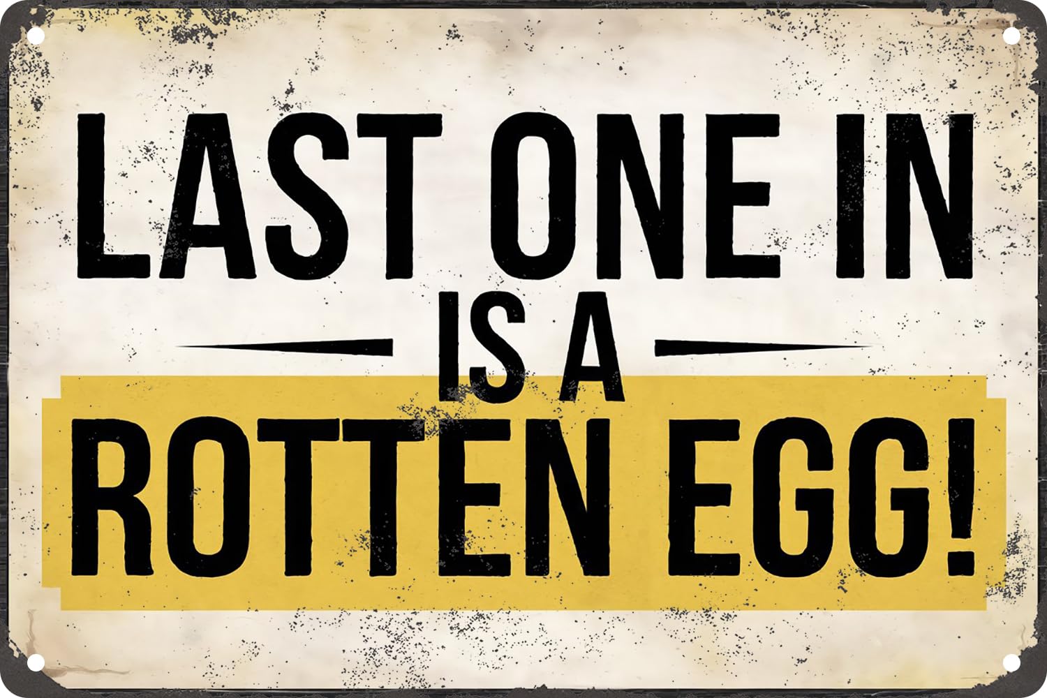Last One in is A Rotten Egg Retro Simple Metal Tin Sign for Garden Yard Restaurants Store Club Decor Plaque Poster Cafe Wall Art Gift 8x12 Inch