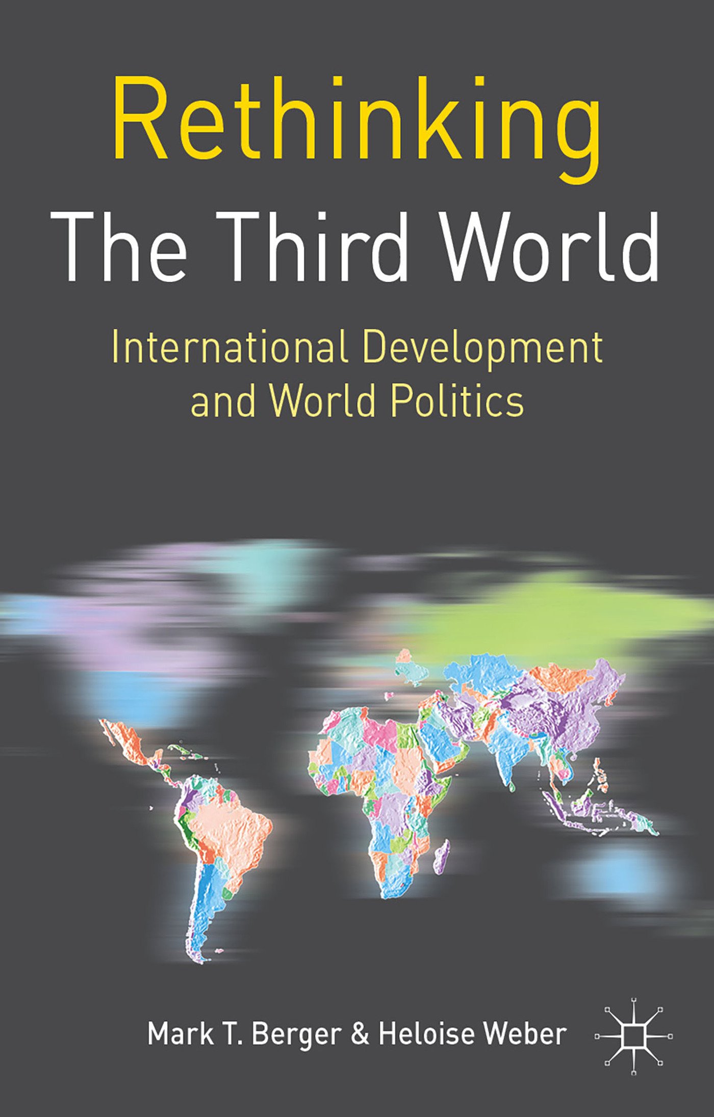 Buy Rethinking the Third World: International Development and World Politics: 28 (Rethinking World Politics) — BookShops.in