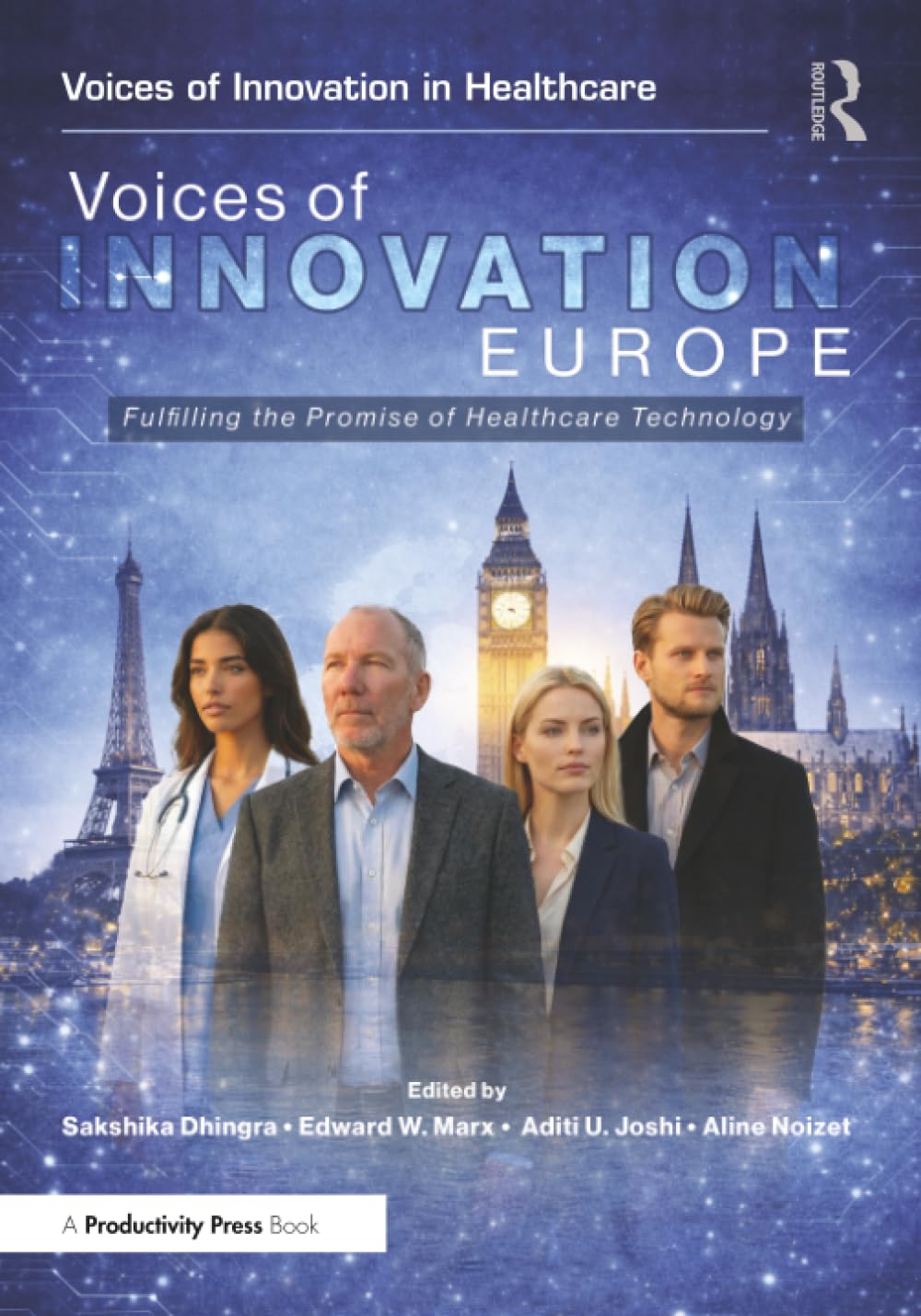 Voices of Innovation - Europe: Fulfilling the Promise of Healthcare Technology (Voices of Innovation in Healthcare)