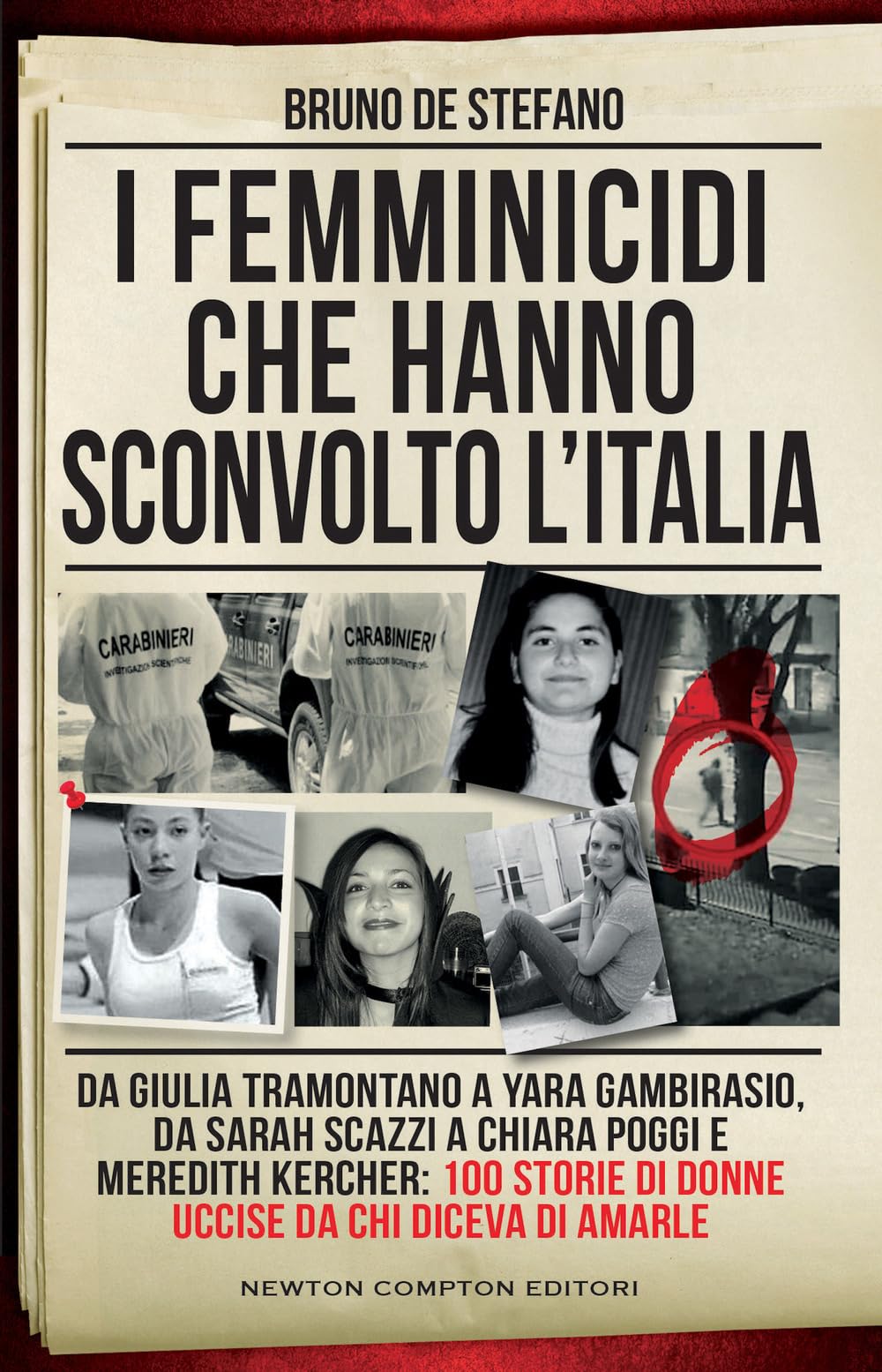I Femminicidi Che Hanno Sconvolto L'italia. Da Giulia Tramontano A Yara Gambirasio, Da Sarah Scazzi A Chiara Poggi E Meredith Kercher: 100 Storie Di Donne Uccise Da Chi Diceva Di Amarle - 4