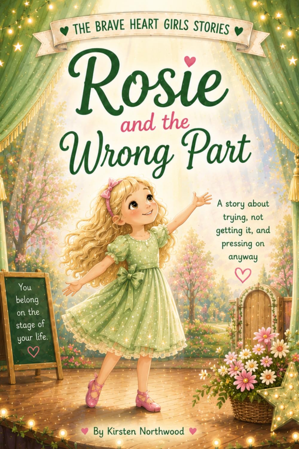Rosie and the Wrong Part: A Story About Trying, Not Getting It, and Pressing On Anyway (The Brave Heart Stories)