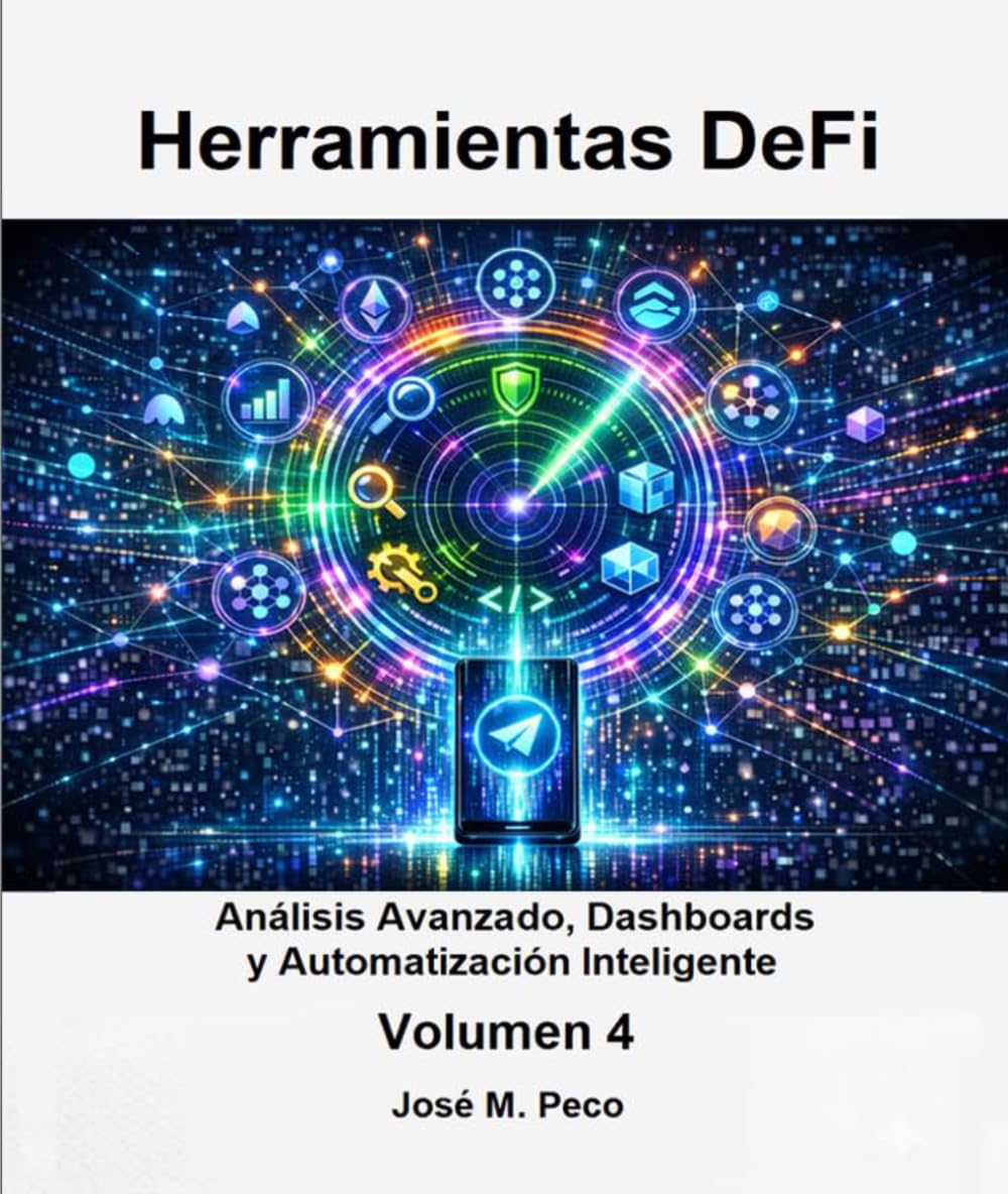 Herramientas DeFi: Vol. 4: Análisis, Dashboards y Automatización Inteligente (Universo blockchain)
