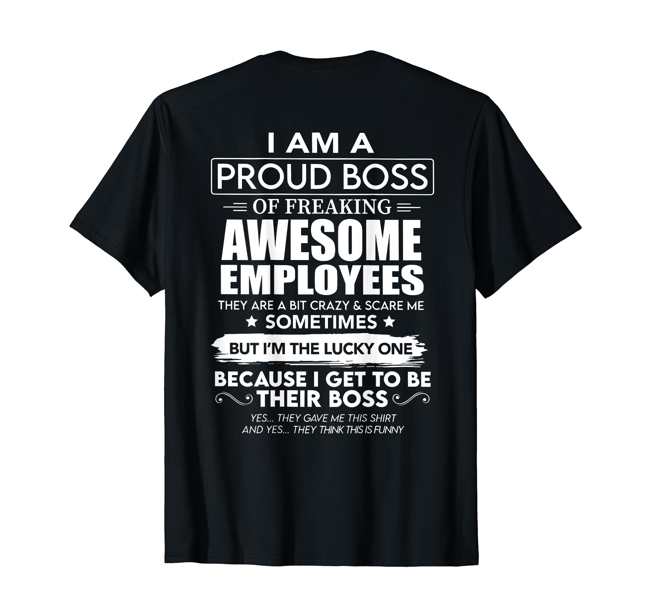 i am a proud boss of freaking awesome employees T-Shirt