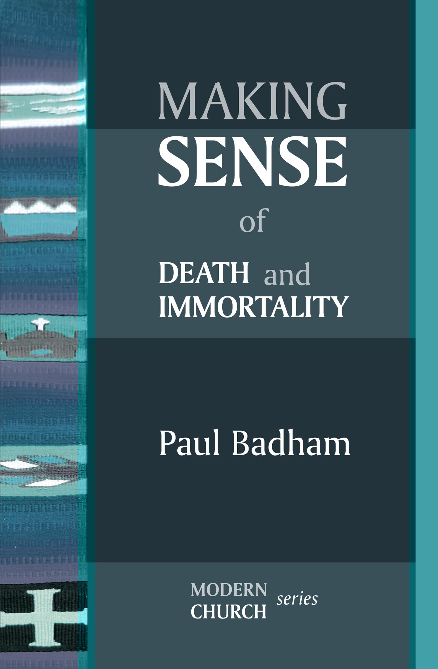 Making Sense of Death and Immortality (MODERN CHURCH SERIES),Pau