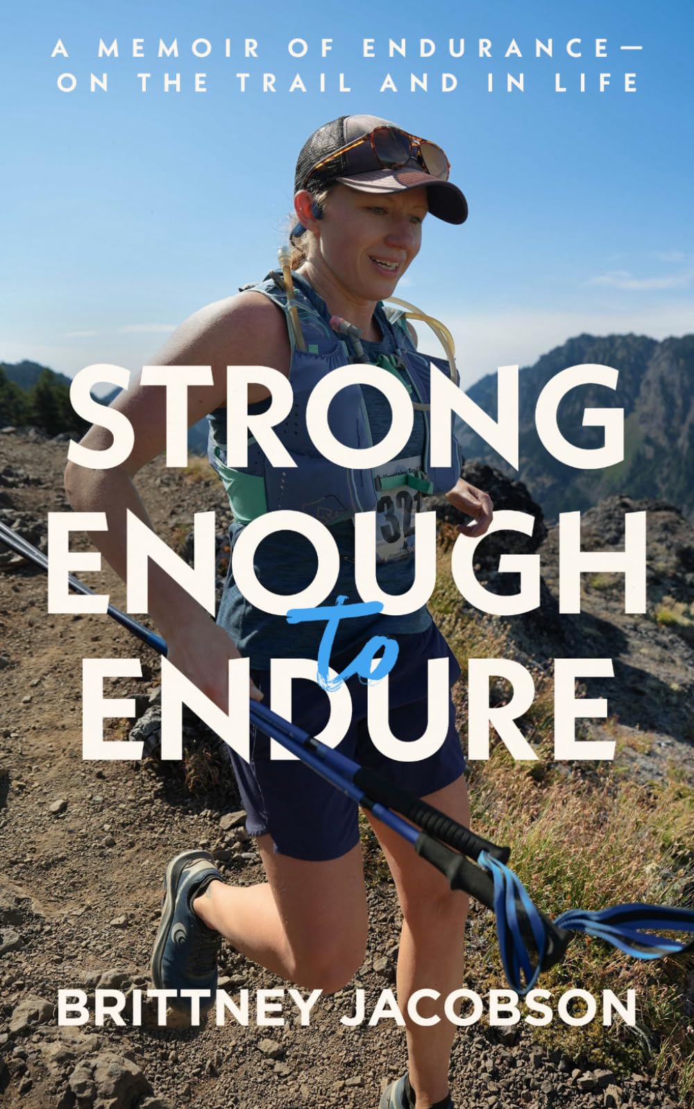 Strong Enough to Endure: An endurance memoir–on the trail and in life