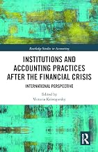 Institutions and Accounting Practices after the Financial Crisis: International Perspective (Routledge Studies in Accounting)
