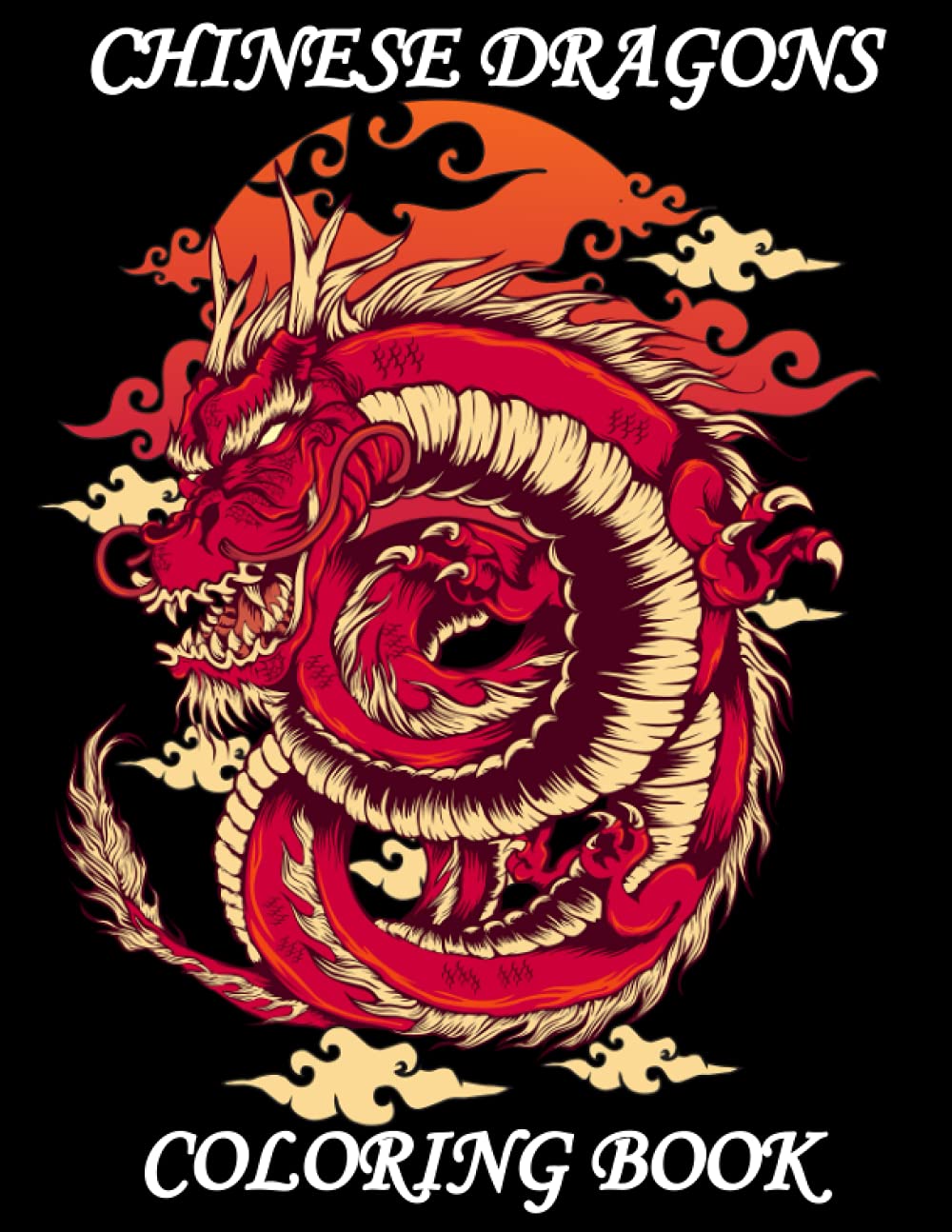 Chinese Dragons Coloring Book: Mythical Dragons from the Ancient Chinese Mythology and Folklore