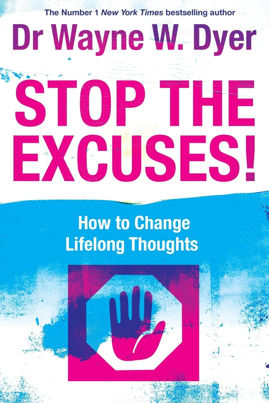 Stop The Excuses!: How To Change Lifelong Thoughts