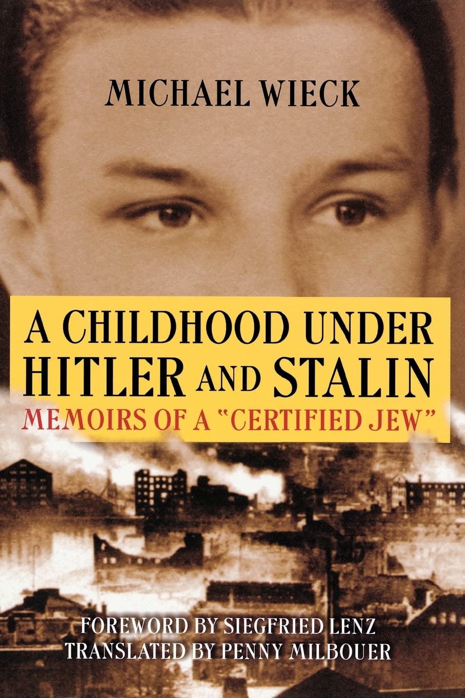 A Childhood Under Hitler and Stalin: Memoirs of a Certified Jew