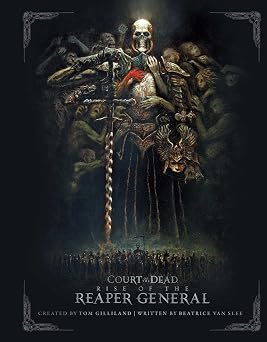 Court of the Dead Rise of the Reaper General An Illustrated Novel