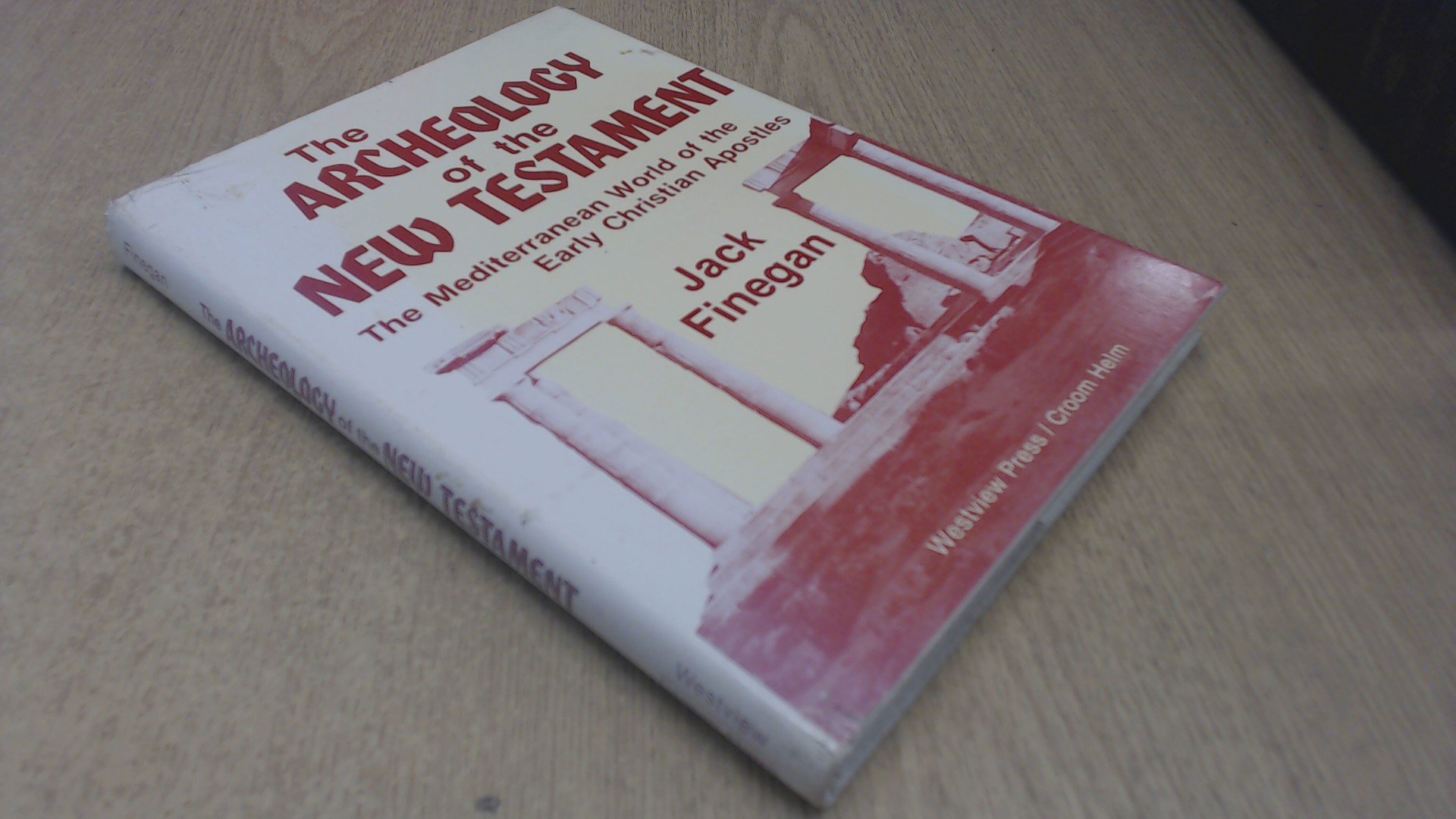 Buy The Archaeology Of The New Testament: The Mediterranean World Of The Early Christian Apostles — BookShops.in