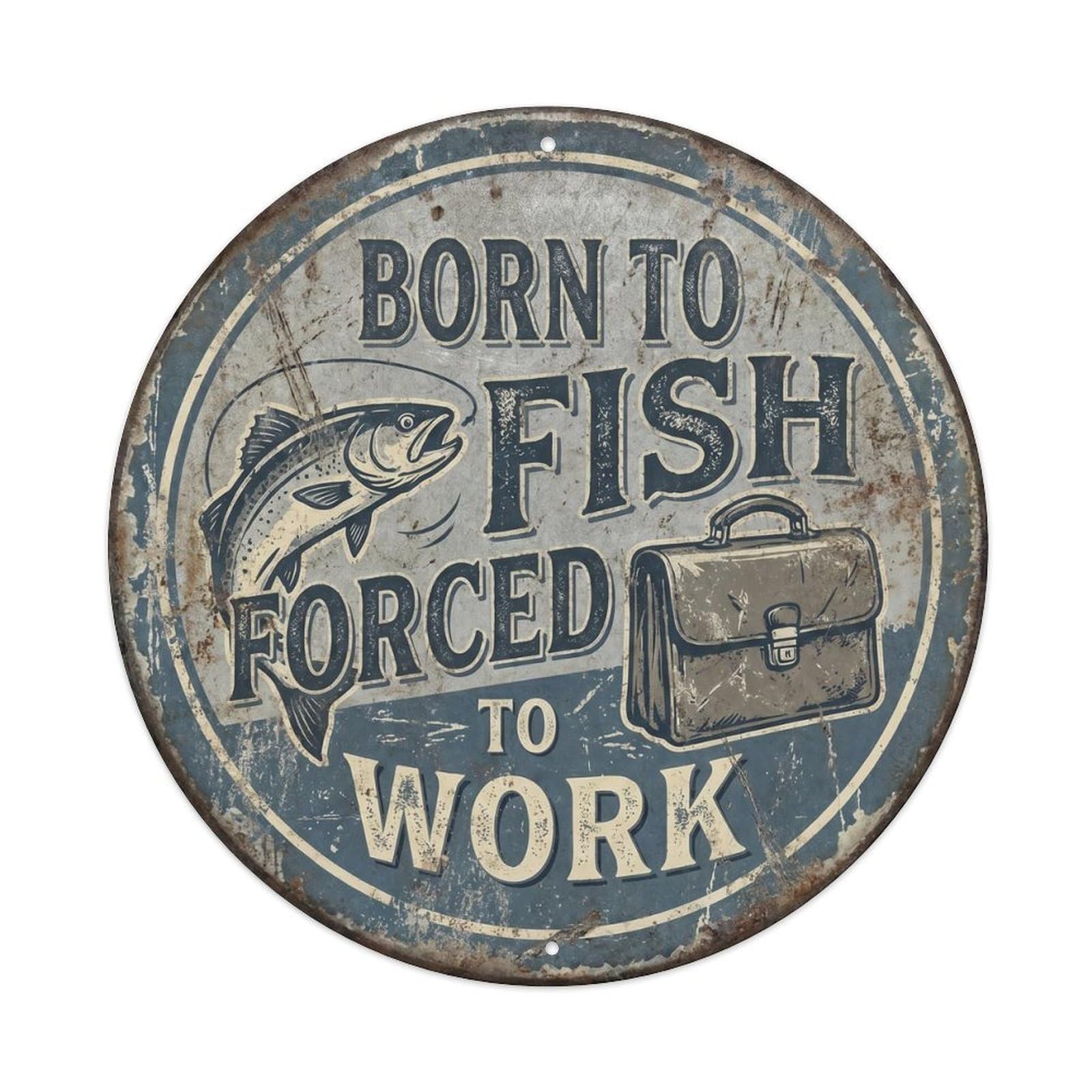 Cmhok Vintage Style Born To Fish Forced To Work Nostalgic Bedroom Ornament Retro Slogans Metal Tin Sign Plaque Wall Decor For Cafe, Club, Garden Round Metal Poster 8X8inch