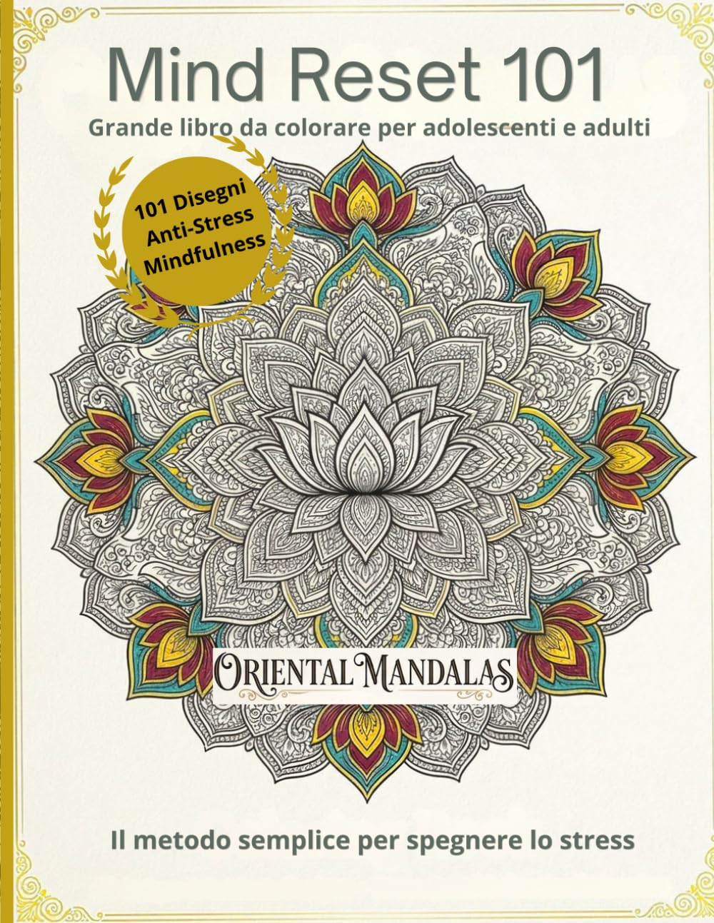 MINDRESET 101: Libro da colorare gigante con 101 immagini - paesaggi, uccelli, fiori, temi orientali, mandala, frasi motivazionali e molto altro | Per adolescenti e adulti (Tracce di Quiete)