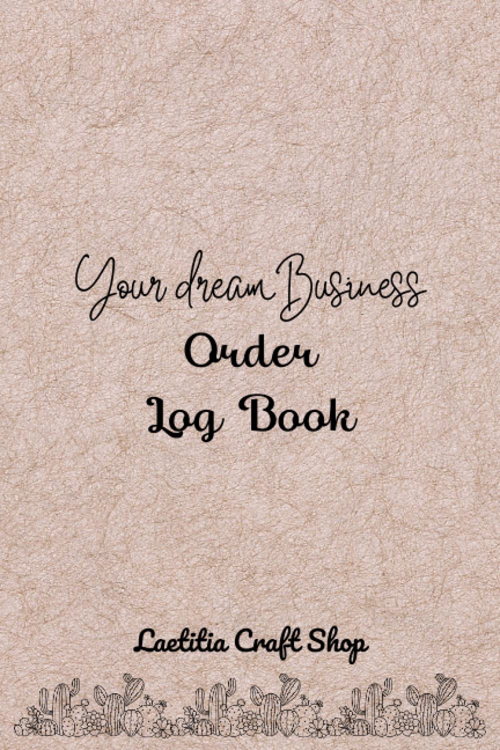 Your Dream Business Order Log Book