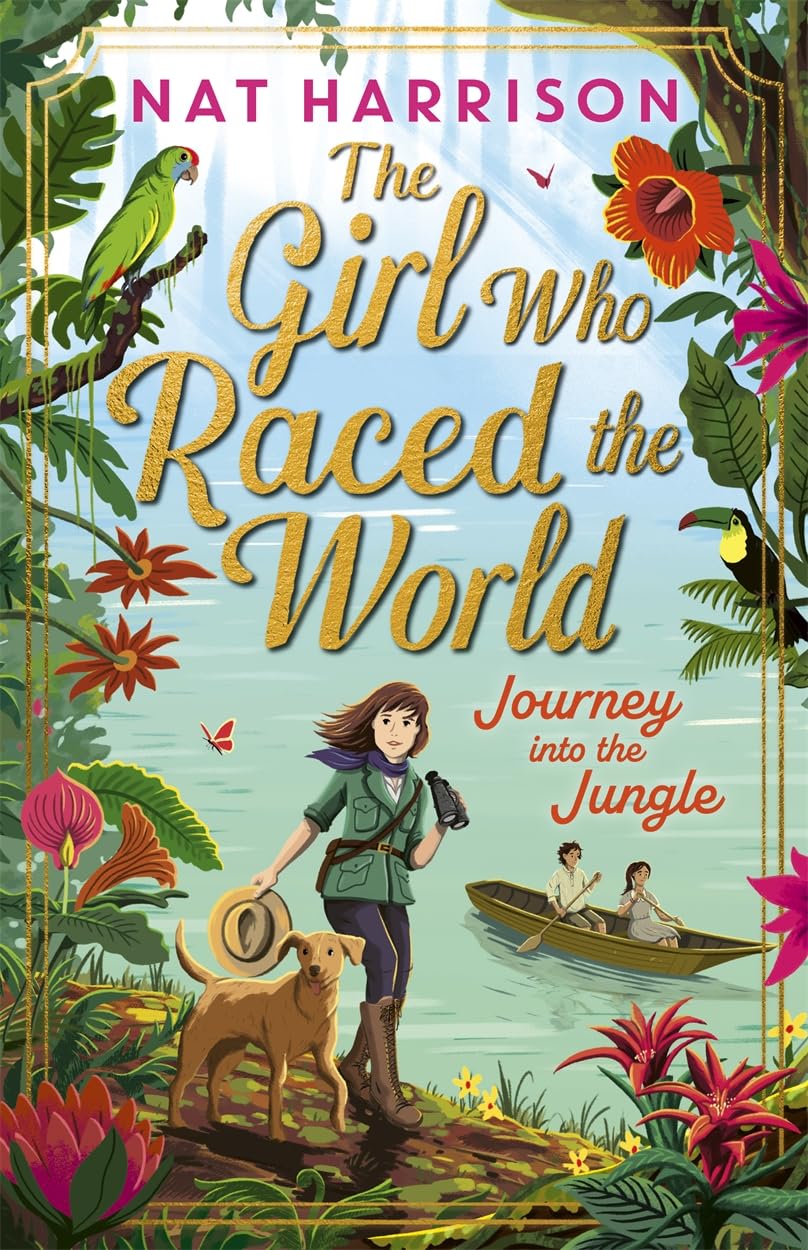 The Girl Who Raced the World: Journey Into the Jungle: the thrilling sequel, featuring travel, adventure and discovery!