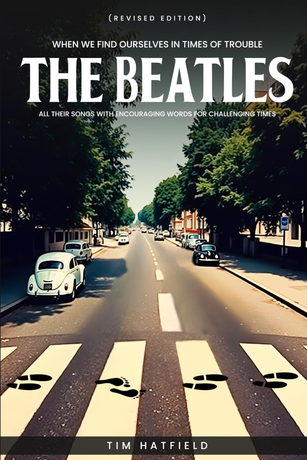 When We Find Ourselves in Times of Trouble: The Beatles: All their songs with encouraging words for challenging times