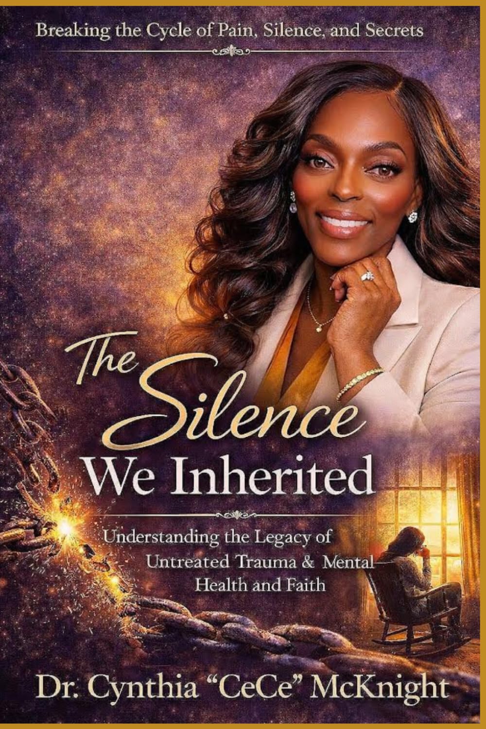 THE SILENCE WE INHERITED: “Understanding the Legacy of Untreated Trauma & Mental Health and Faith”