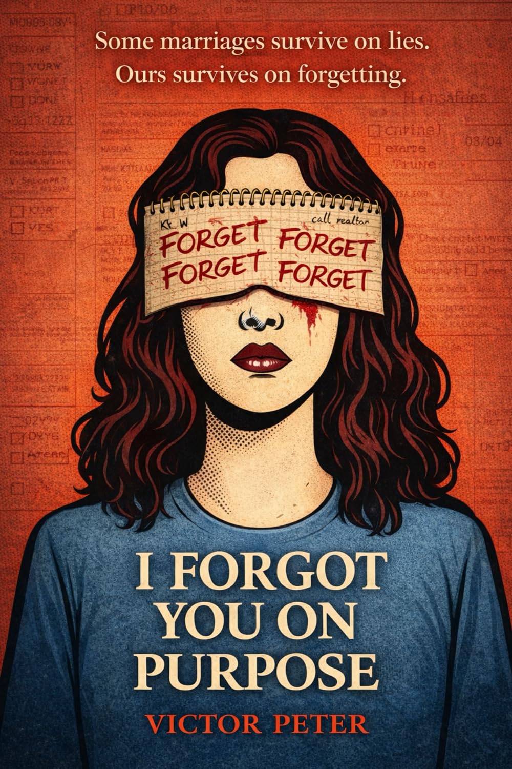 I FORGOT YOU ON PURPOSE: You’re Certain. You Shouldn’t Be.