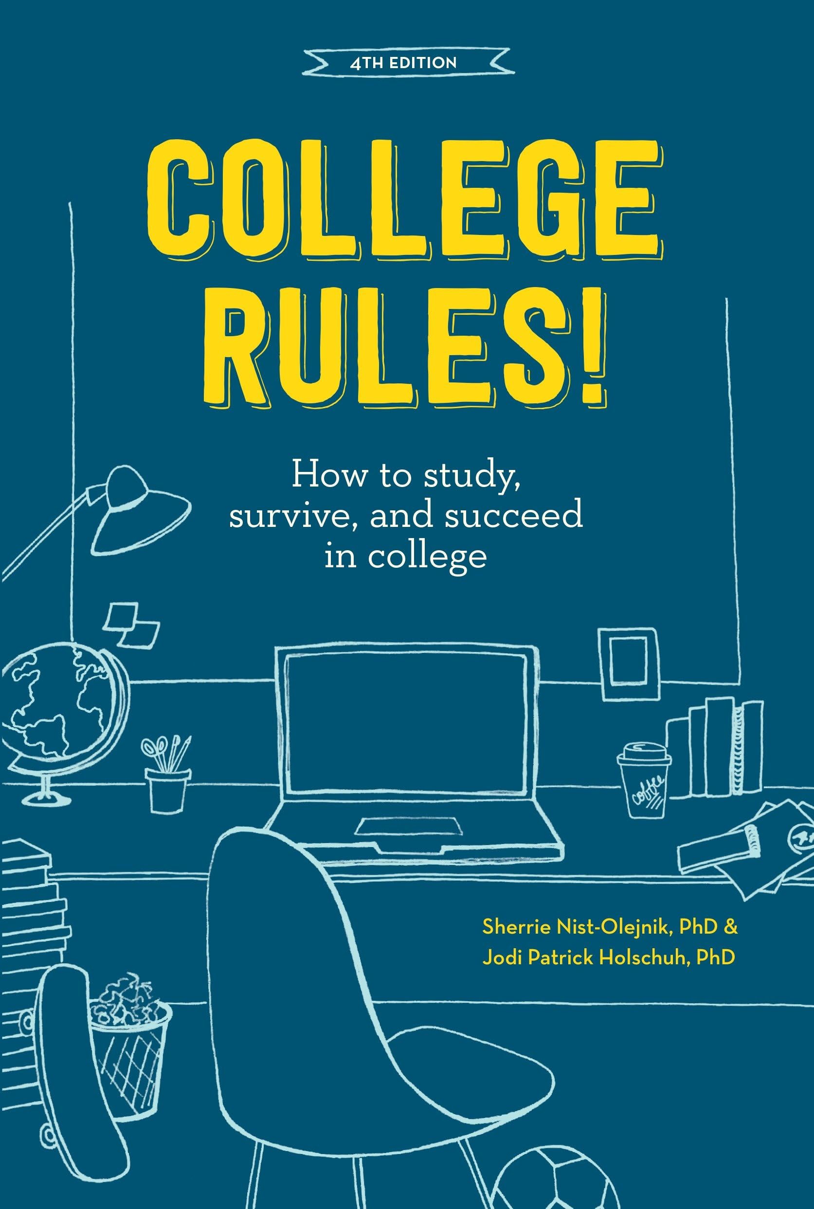 Cover of College Rules!, 4th Edition: How to Study, Survive, and Succeed in College