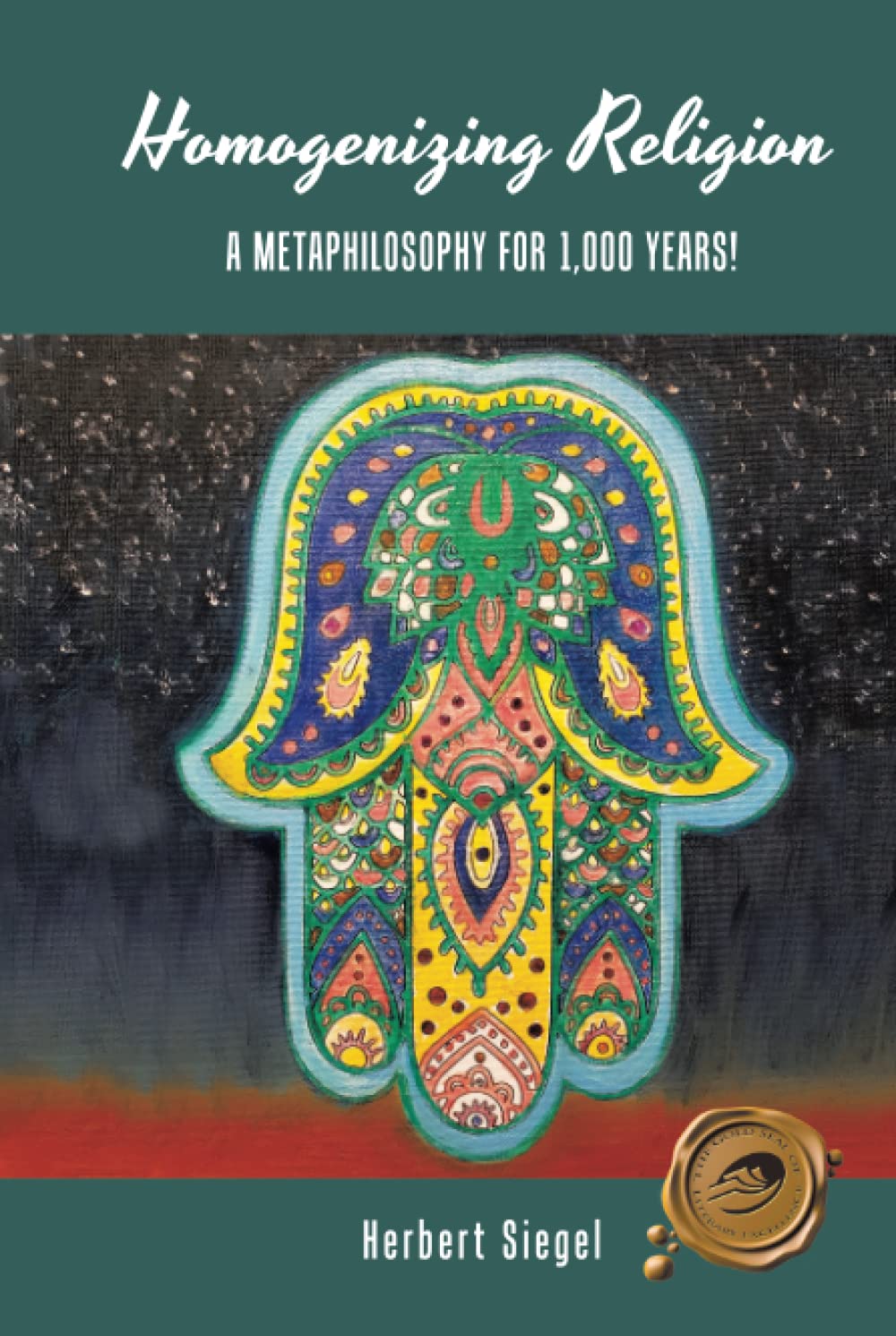 Cover of Homogenizing Religion: A Metaphilosophy for 1,000 years!