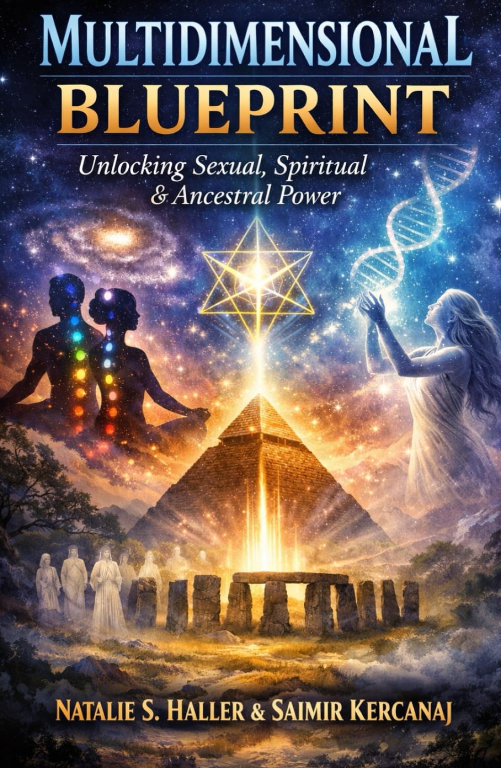 Multidimensional Blueprint Volume 1: Unlocking Sexual, Spiritual & Ancestral Power (Multidimensional Blueprint - Volume 1, 2, & 3 book series)