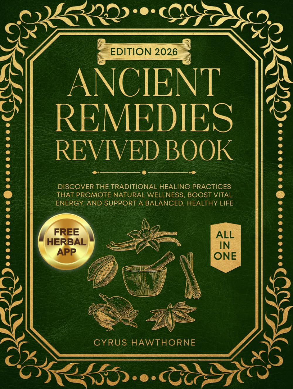 Ancient Remedies Revived Book: Discover the Traditional Healing Practices That Promote Natural Wellness, Boost Vital Energy, and Support a Balanced, Healthy Life (Healing Traditions Library)