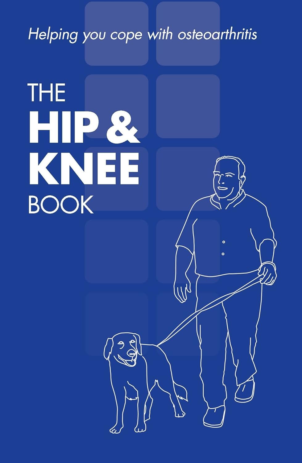 Hip and Knee Book Helping You Cope with Osteoarthritis English