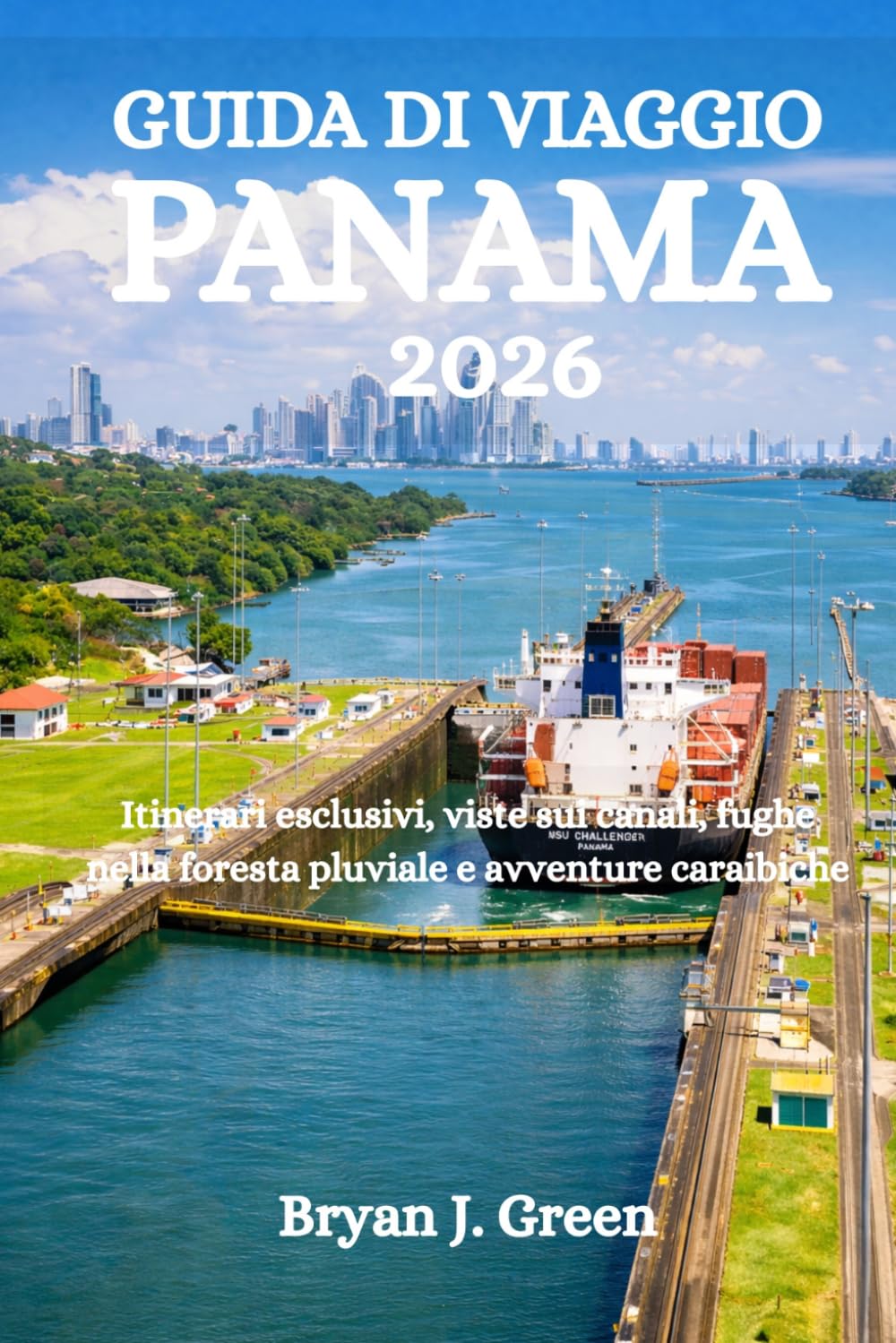 GUIDA DI VIAGGIO PANAMA 2026: Itinerari esclusivi, viste sui canali, fughe nella foresta pluviale e avventure caraibiche