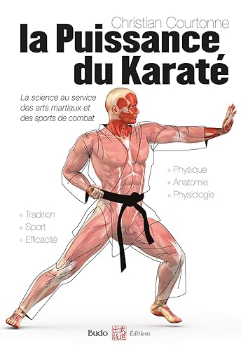 La puissance du karaté: La science au service des arts martiaux et des sports de combat