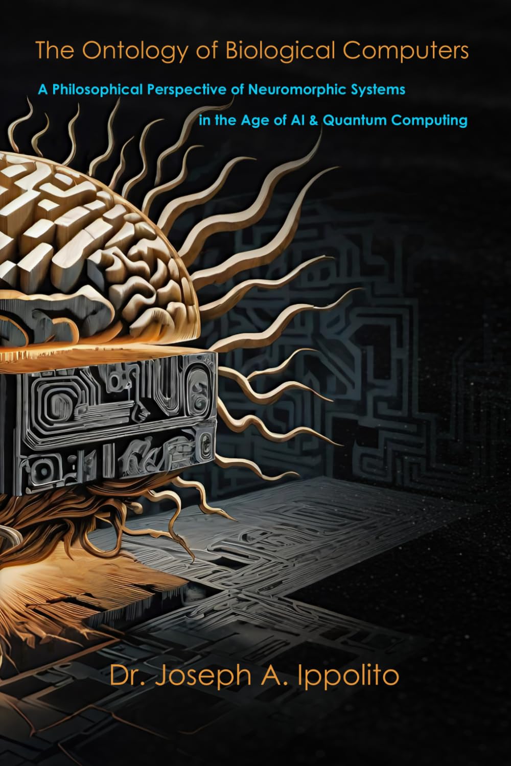 The Ontology of Biological Computers: A Philosophical Perspective of Neuromorphic Systems in the Age of AI & Quantum Computing