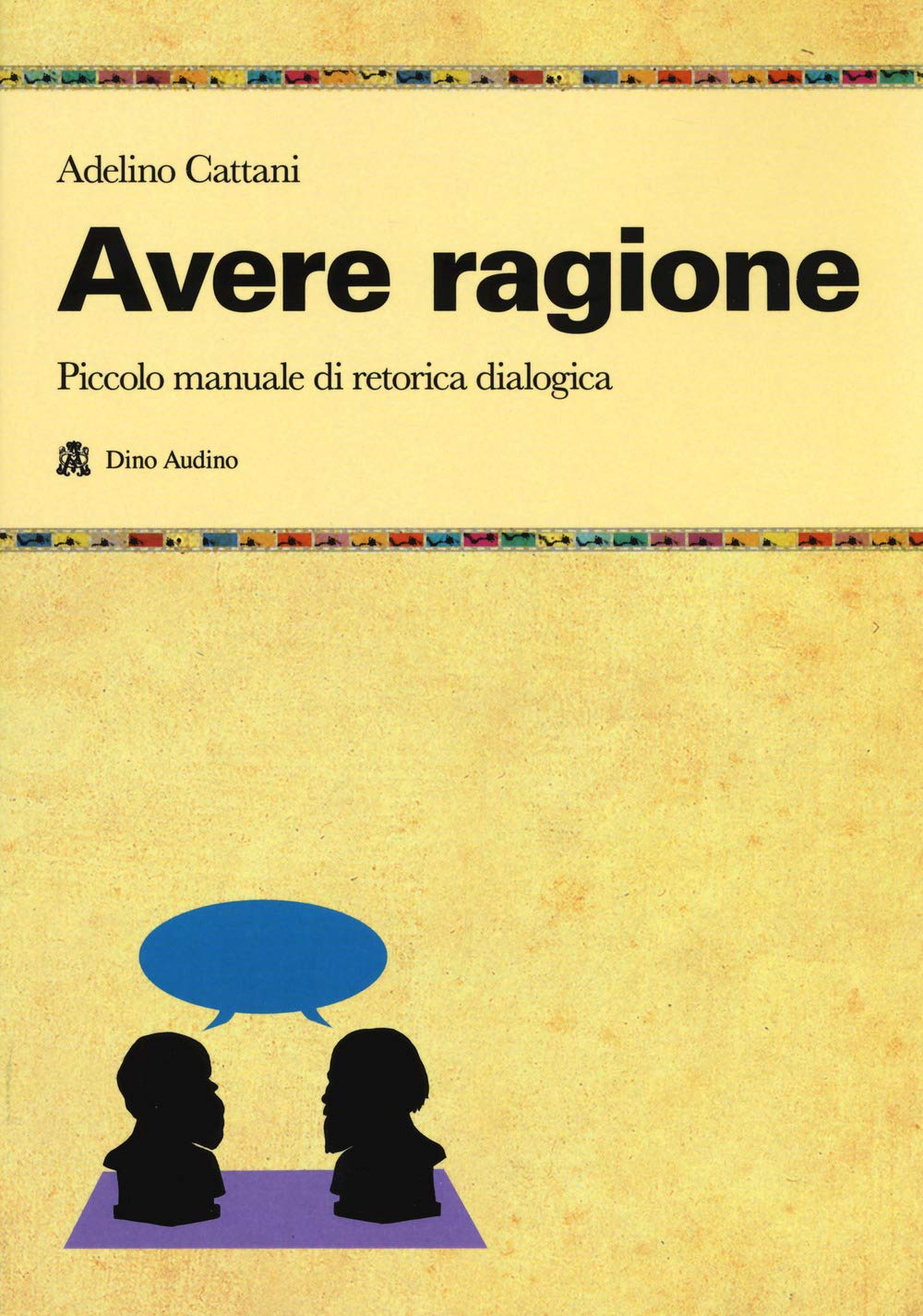 Avere Ragione. Piccolo Manuale Di Retorica Dialogica - 4